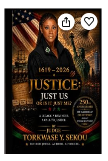 Hardcover cover for 1619–2026: United States Justice—Just Us, or Is It Just Me? Second Edition by Torkwase Y. Sekou